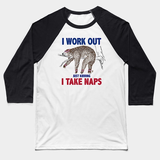 I WORK OUT SLOTH Baseball T-Shirt by toddgoldmanart